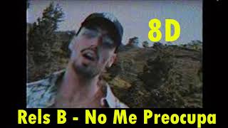Rels B - No Me Preocupa (Videoclip Oficial) 8D