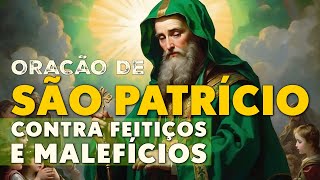 ORAÇÃO DE SÃO PATRÍCIO CONTRA FEITIÇOS E MALEFÍCIOS - Confie nessa poderosa Oração 🍀