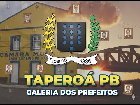 Taperoá - PB -  Galeria dos Prefeitos - Uma Jornada no Tempo e na História