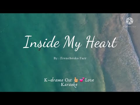 Ok~Karaoke Song: Inside My Heart By: Frencheska Farr Ost K~drama Moon Embracing the Sun