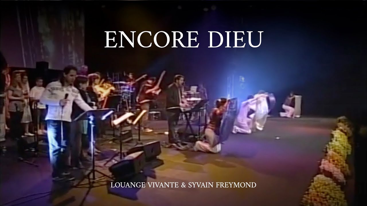 Encore Dieu, Jem 857 - Louange vivante & Sylvain Freymond