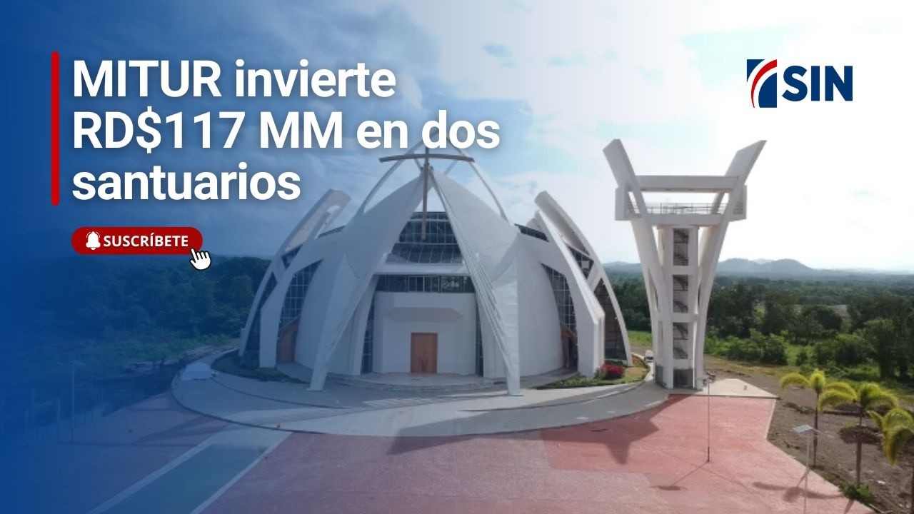 MITUR invierte RD$117 MM en dos santuarios