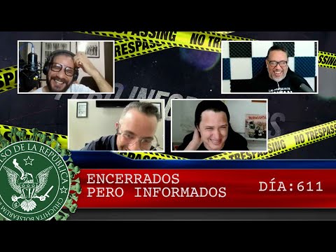 ENCERRADOS PERO INFORMADOS DÍA: 611 - EL PULSO DE LA REPÚBLICA
