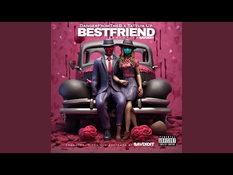 Best Friend (feat. Sav Did It)