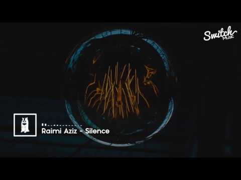 Raimi Aziz - Silence [SwitchMusic]