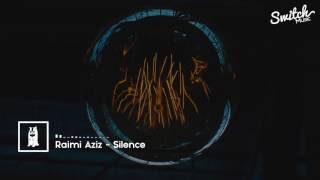 Raimi Aziz - Silence [SwitchMusic]