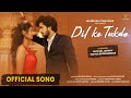 Dil Ke Tukde Official Song Sanju Rathod Shivani Jadhav Mayur Bodhankar Romantic Hindi Song