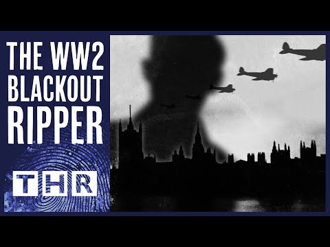 Unmasking the Blackout Ripper: True Crime Investigation in WWII British History