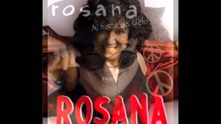 Donde Ya No Te Tengo / Y Por Mas &#39;ROSANA&#39;