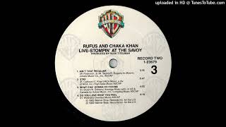 Rufus And Chaka Khan - Ain&#39;t That Peculiar