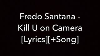 Fredo Santana - Kill You On Camera [Lyrics]