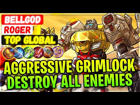 Aggressive Grimlock Destroy All Enemies [ Top 1 Global Roger ] BELLGOD - Mobile Legends Build