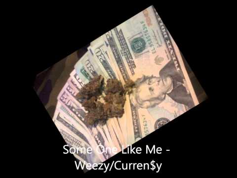Weezy/Curren$y - Some One Like Me