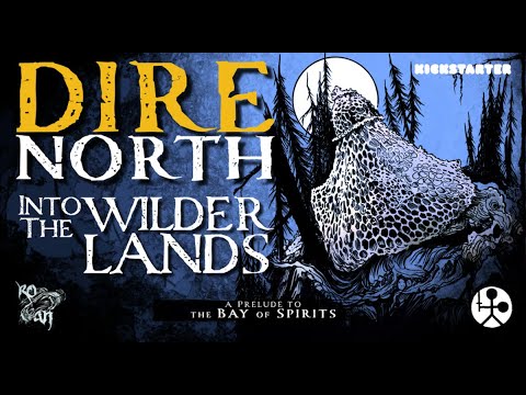 The Dire North: Into the Wilder Lands Kickstarter