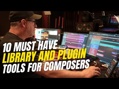 10 Must Have Libraries and Plugins for Composers - Game changers I can't live without!