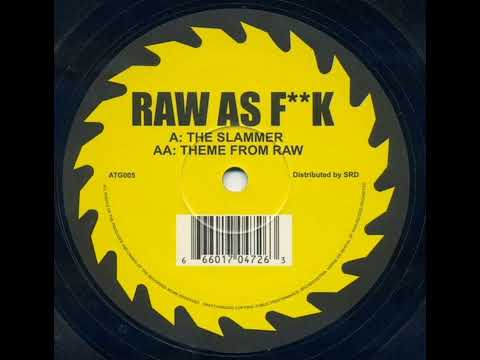 Raw As F**k - The Slammer