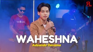 Download lagu WAHESHNA - Adzando Davema (Live version) mp3
