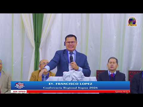 EV. FRANCISCO LOPEZ - CONFERENCIA REGIONAL SEDE NATALIO ITAPUA - 23/05/2026