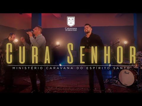 Cura Senhor - Caravana do Espírito Santo