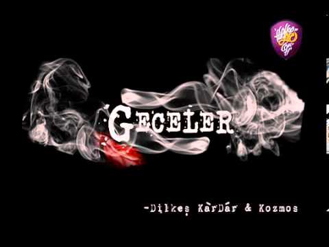 Kozmos ft. Dilkeş Kârdar - Geceler (2012!)