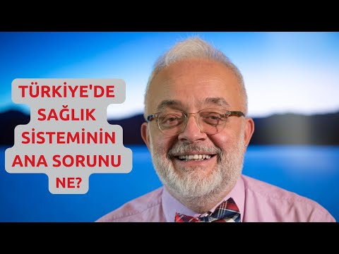 TÜRKİYE'DE SAĞLIK SİSTEMİNİN ANA SORUNU TEK BİR NEDENE Mİ BAĞLI?