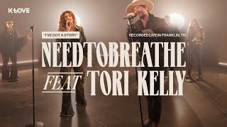NEEDTOBREATHE feat. Tori Kelly - I&#39;ve Got A Story || Exclusive K-LOVE Performance