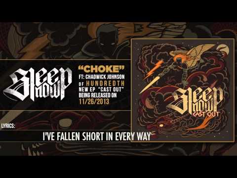 Sleep Now - Choke (Ft. Chadwick of Hundredth)