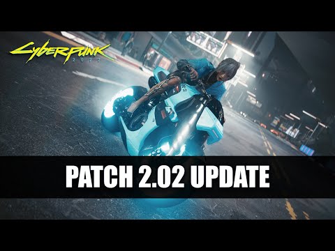 Cyberpunk 2077 Patch 2.02 Update