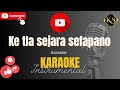 Ke Tla Sejara Sefapano - BUCY RADEBE (karaoke | instrumental | Keastudios)