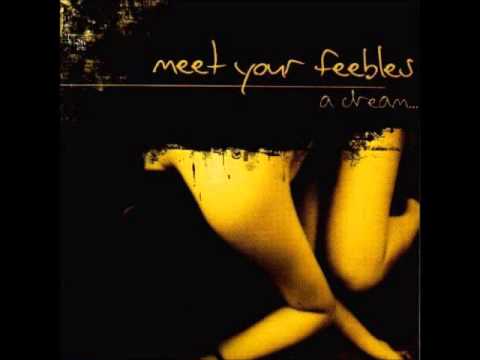 Meet Your Feebles - The time I try