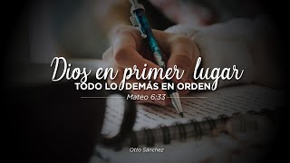 Miniatura del video: Dios en primer lugar, todo lo demás en orden ||| Pastor Otto Sánchez