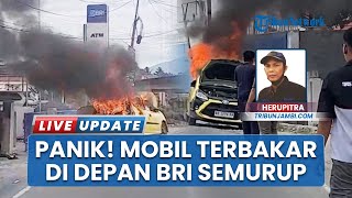 Kronologi Terbakarnya Mobil Agya Kuning di Depan BRI Semurup Kerinci, Buat Warga Panik
