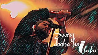 sooraj dooba hai | ilahi | Arijit Singh Live