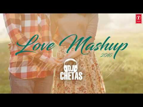 Love mashup(2016)-Dj chetas valentine special
