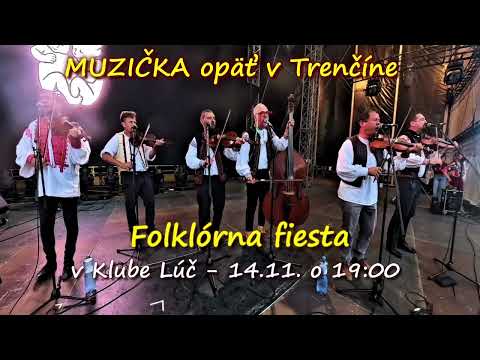 🎻✨ MUZIČKA opäť zahrá v Trenčíne - Folklórna fiesta v Klube Lúč - 14. 11. 2025 o 19:00