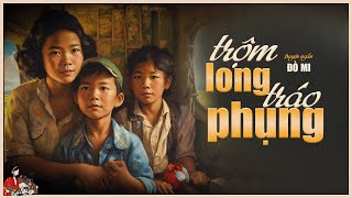 Truyện Nam bộ xưa: TRỘM LONG TRÁO PHỤNG | Tác giả Đồ Mi