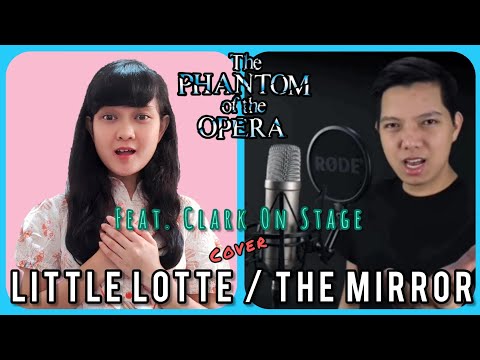 Little Lotte / The Mirror (Cover feat. Clark On Stage) | The Phantom Of The Opera