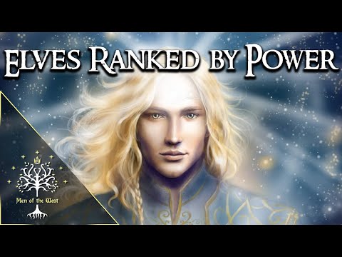 Elves Ranked by Power (Using Lore) - Tier List (Silmarillion & LOTR)