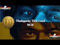 LEO Thalapathy Title Card Bgm