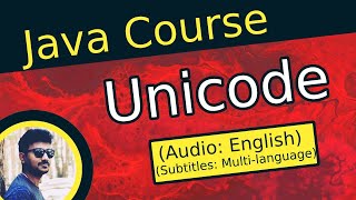 Unicode in Java | Why Java uses unicode? (Java Course)