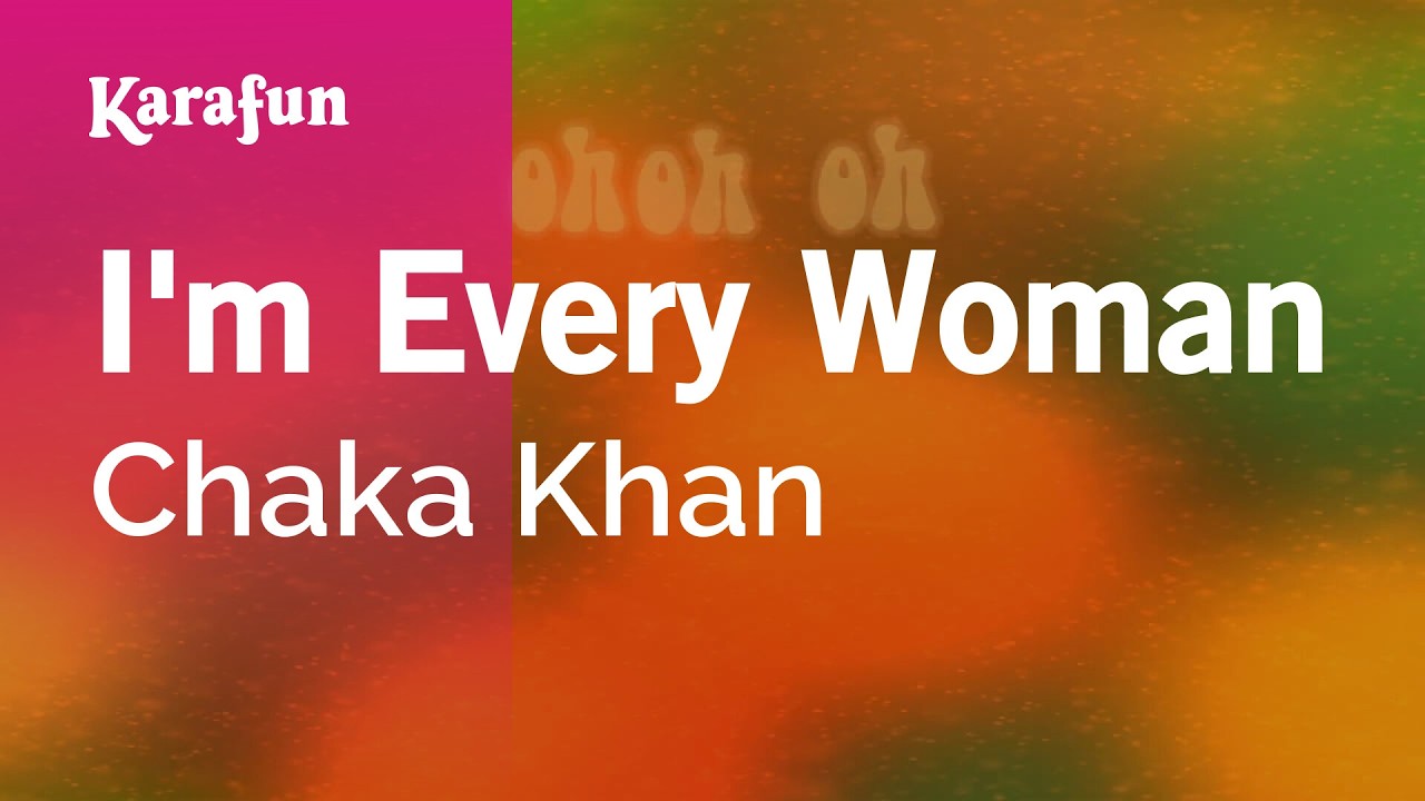 I'm Every Woman - Chaka Khan | Karaoke Version | KaraFun