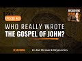 Who Really Wrote the Gospel of John?