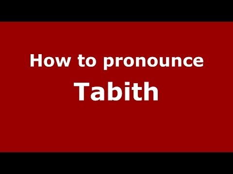 How to pronounce Tabith