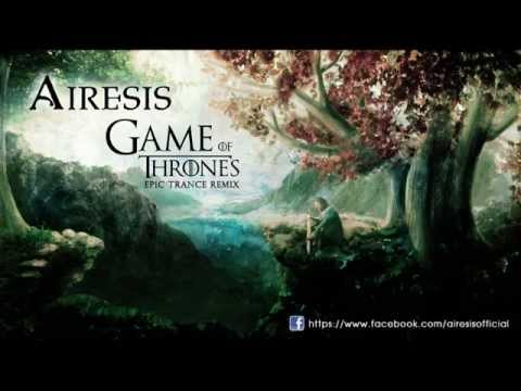 Airesis-Game of thrones (Epic trance remix)