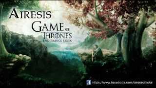 Airesis-Game of thrones (Epic trance remix)