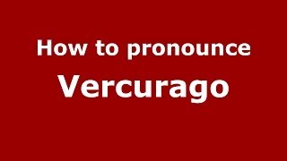 How to pronounce Vercurago