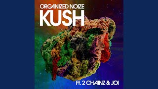 Kush (feat. 2 Chainz &amp; Joi)