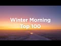 Top 100 Winter Morning Vibes ️ Chill Relaxing House Mix