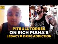 Pitbull Torres On Rich Piana's Legacy In Light Of Mac Trucc's Drug Addiction Claims