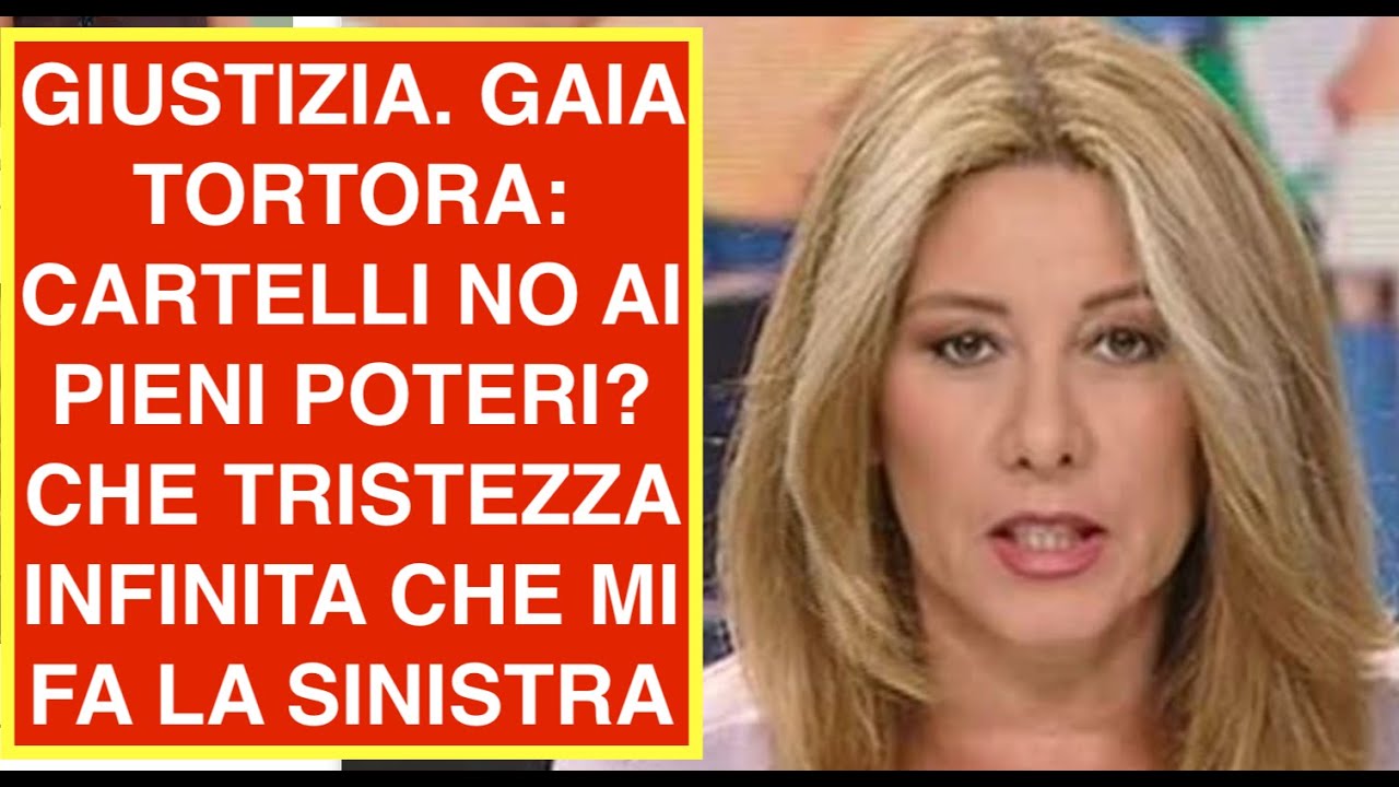 GIUSTIZIA. GAIA TORTORA: CARTELLI NO AI PIENI POTERI? CHE TRISTEZZA INFINITA CHE MI FA LA SINISTRA